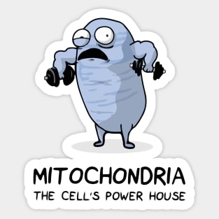 Mitochondria The powerhouse of the cell. Sticker